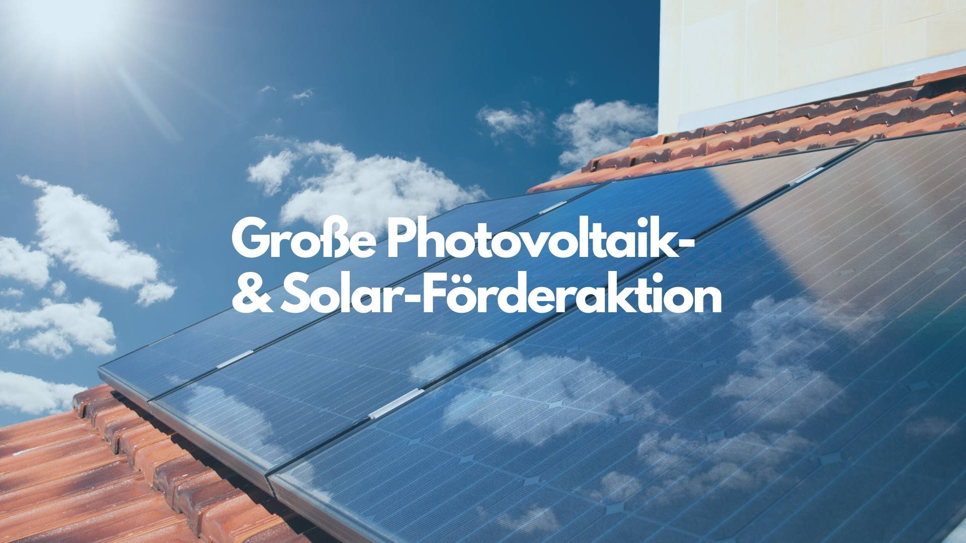 Große Photovoltaik Förderung